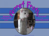Drink Ferret Froth!