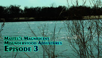 Mastel's Magnificent Misunderstood Adventures Episode 3