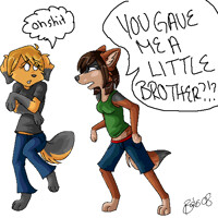 YOU GAVE ME A BROTHER?