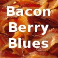 Bacon Berry Blues