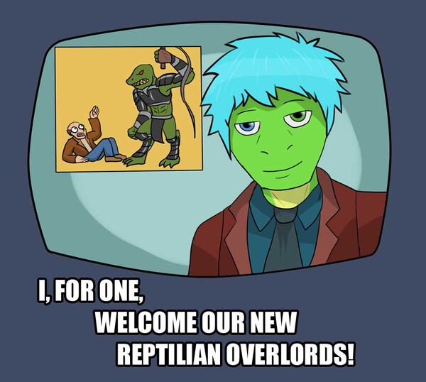 I for one welcome our new Reptilian Overlords by Farel -- Fur