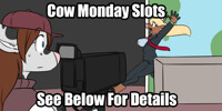Cow Monday Slots Available [3 Slots]