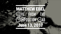 Live from the Composition Lab - June 13, 2017