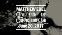 Live from the Composition Lab - June 20, 2017