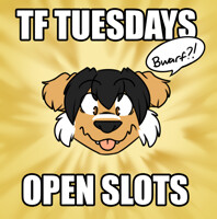 TF TUESDAYS [CLOSED]