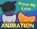 Prove My Love (Animation)
