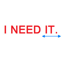 I NEED IT.