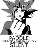 I WILL PADDLE THE LIVING HELL OUT OF YOU