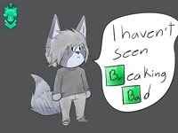 I haven´t seen breaking bad