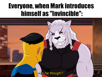 [Invincible] Is he though?