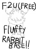 F2U fluffy rabbit base!