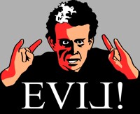 Pure unadulterated EVIL