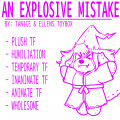 An Explosive Mistake [Plush TF]