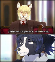 『-Catch me if you can, Mr.Holmes.』