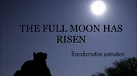 The Moon has risen! (Transformation Animation)