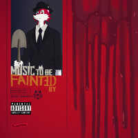 Music To Be Fainted By