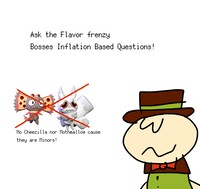 Ask the Flavor frenzy Bosses inflation based questions!