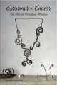 Alexander Calder: The Art of Perpetual Motion