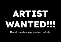 ARTIST WANTED (Details in the description)