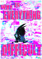 Why is Everything Difficult