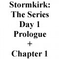 Stormkirk: The Series Day 1 Prologue and Chapter 1 (Revised)