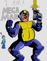 I Am A Mega Man!