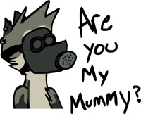 Are you my mummy?